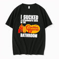 Original I Sucked A Strangers Dick In The Cracker Barrel Bathroom Retro 90s Black Tshirts