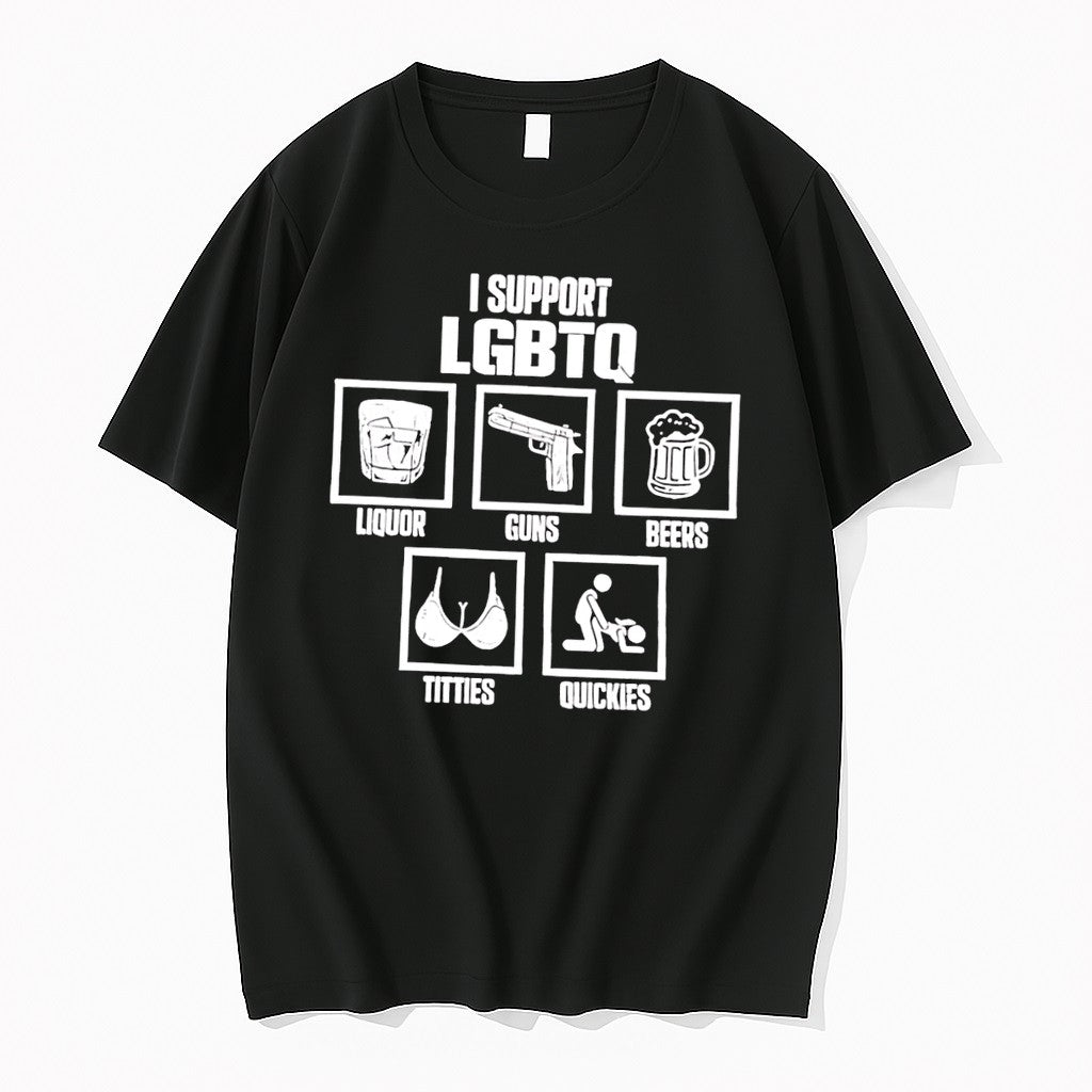 Original I Support Lgbtq Liquor Guns Beers Titties Quickies Humorous Black Tshirts