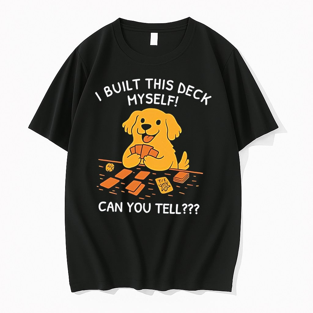 Original I Built This Deck Myself Can You Tell Cute Dog Illustration Tee Tshirts