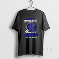 Original I Dont Need Evidence If You Dont Like The Detroit Tigers You Are Guilty T-Shirts, Hoodie, Sweatshirt