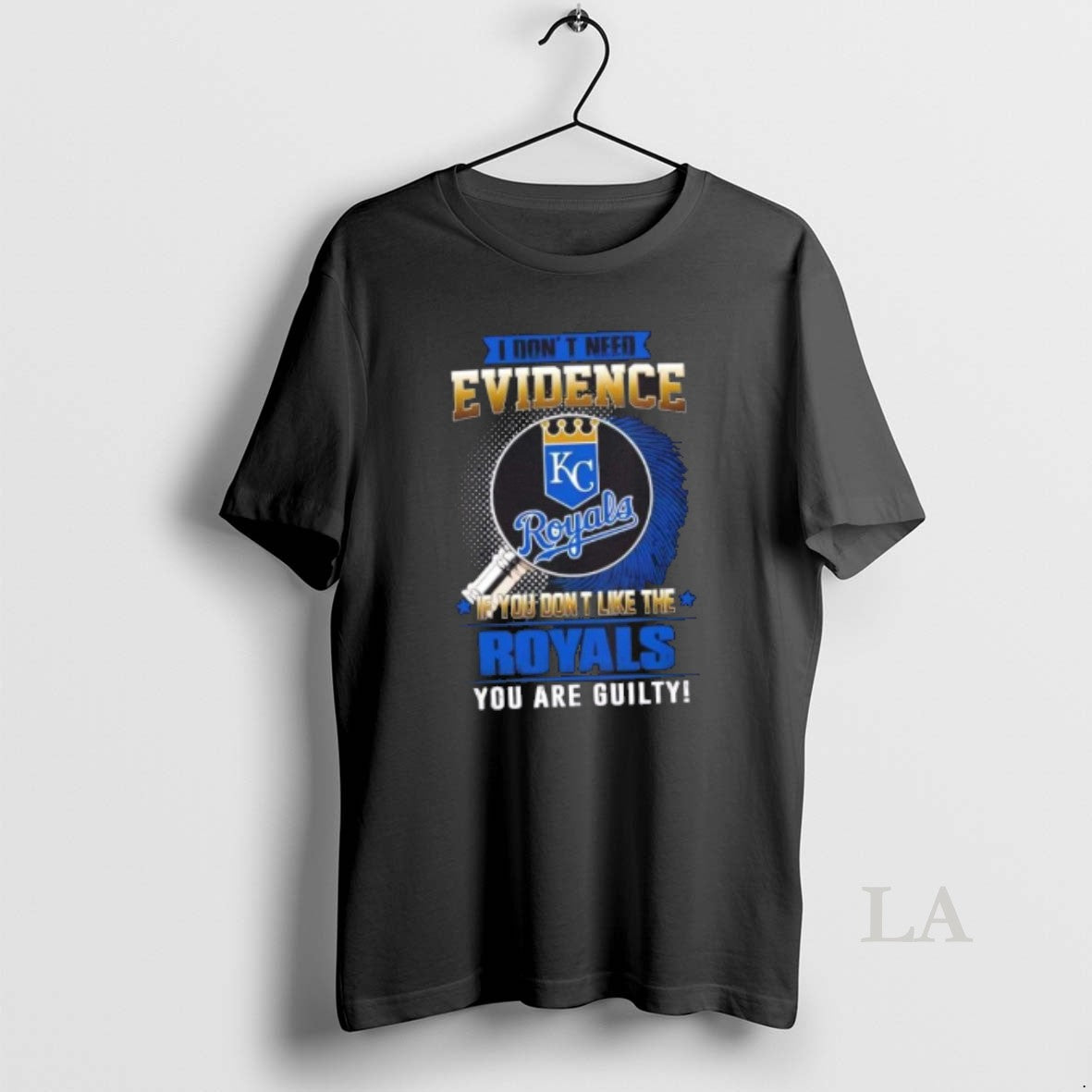 Original I Dont Need Evidence If You Dont Like The Kansas City Royals You Are T-Shirts, Hoodie, Sweatshirt | CoreVibeTees.com