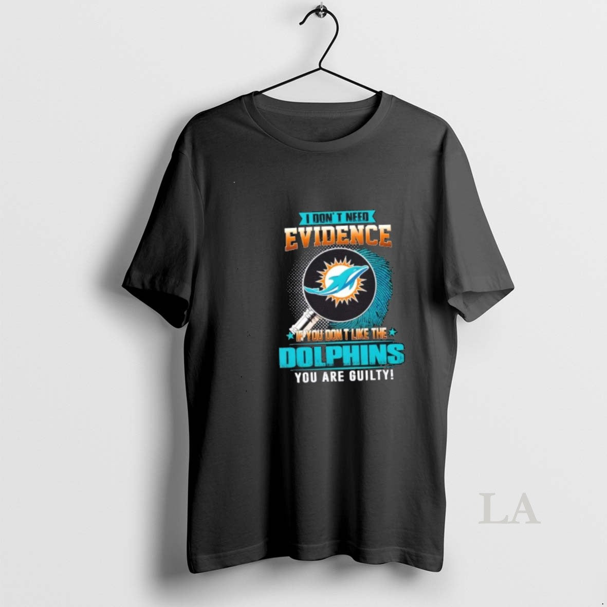 Original I Dont Need Evidence If You Dont Like The Miami Dolphins You Are Guilty T-Shirts, Hoodie, Sweatshirt