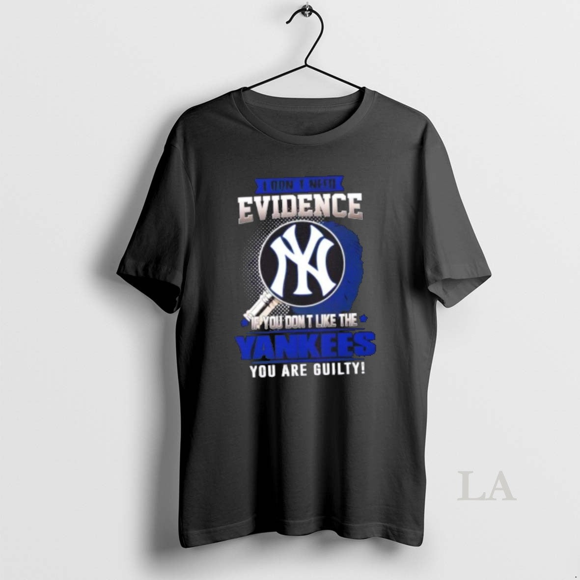 Original I Dont Need Evidence If You Dont Like The New York Yankees You Are T-Shirts, Hoodie, Sweatshirt | CoreVibeTees.com