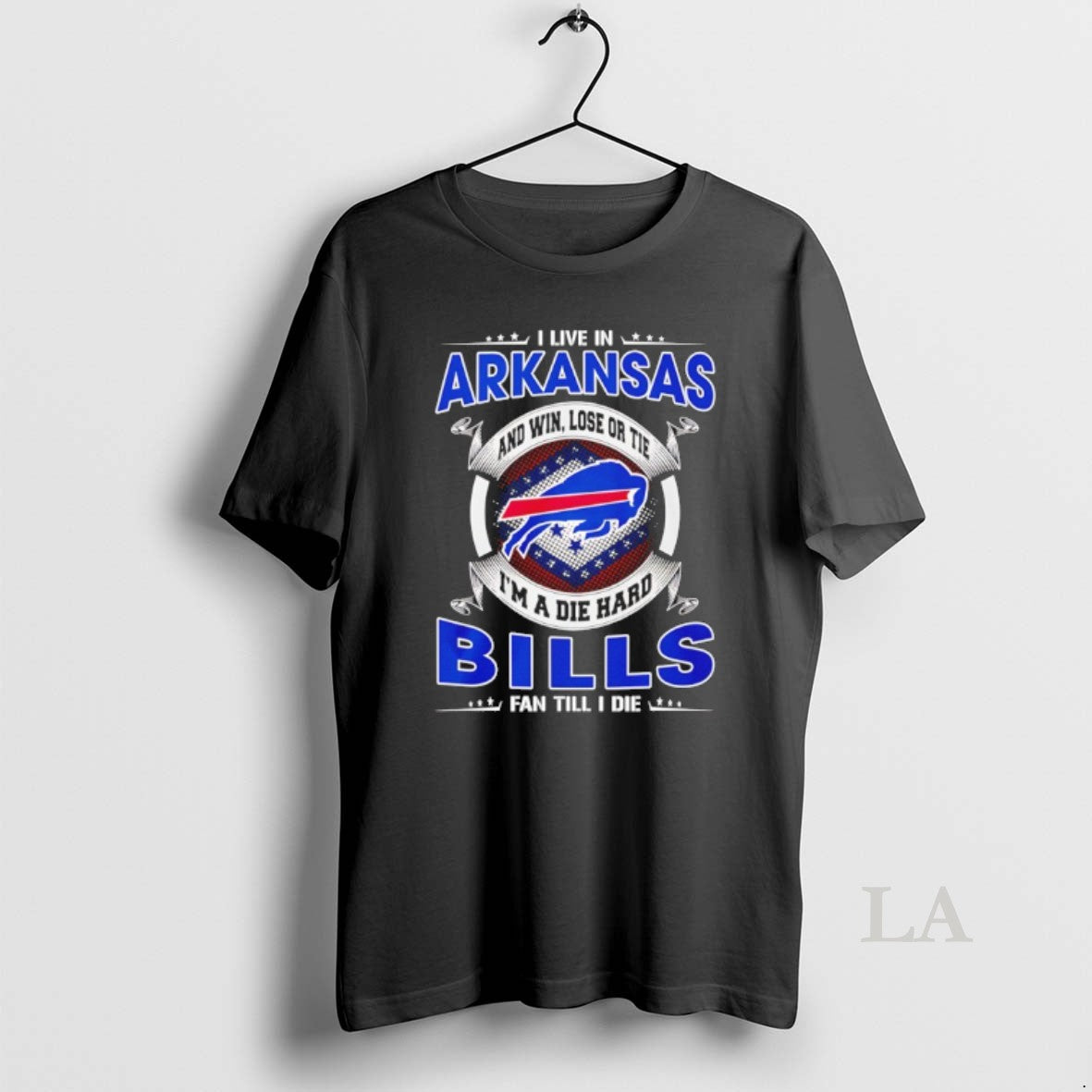 Original I Live In Arkansas And Win Lose Or Tie Im A Die Hard Bills T-Shirts, Hoodie, Sweatshirt | CoreVibeTees.com