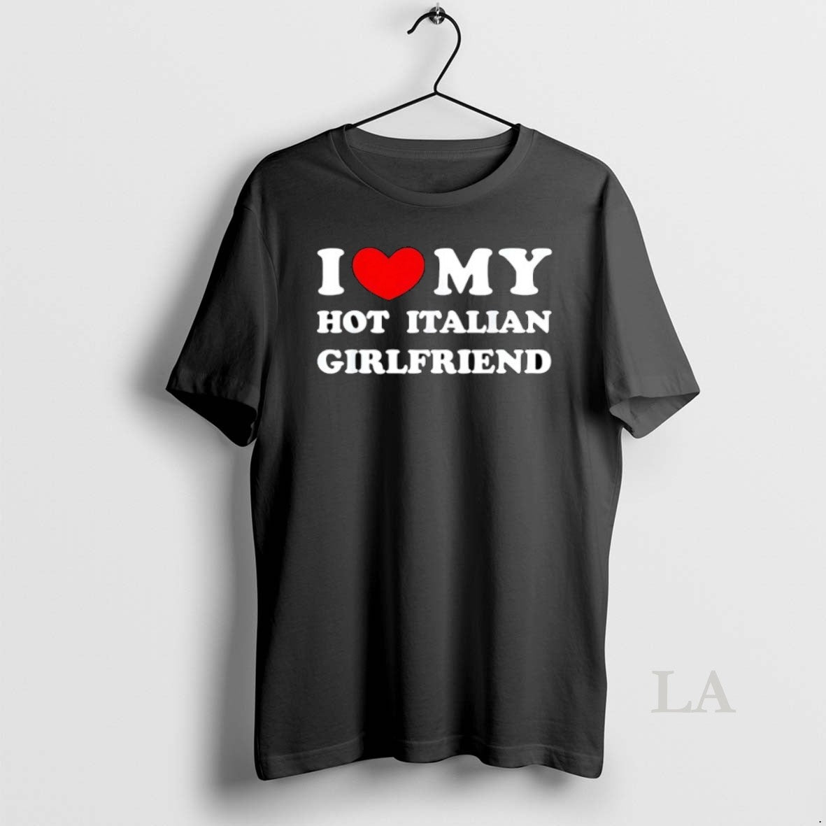 Original I Love My Hot Italian Girlfriend