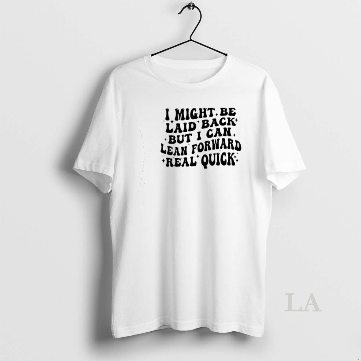 Original I Might Be Laid Back But I Can Lean Forward Real Quick T-Shirts, Hoodie, Sweatshirt | CoreVibeTees.com