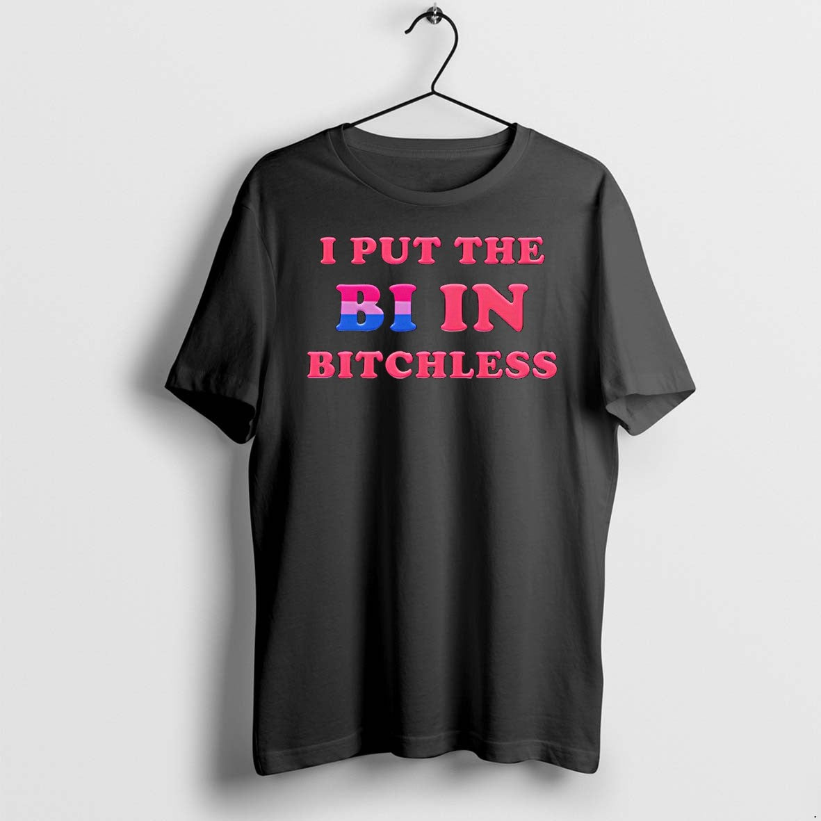 Original I Put The Bi In Bitchless Tshirts Jpg
