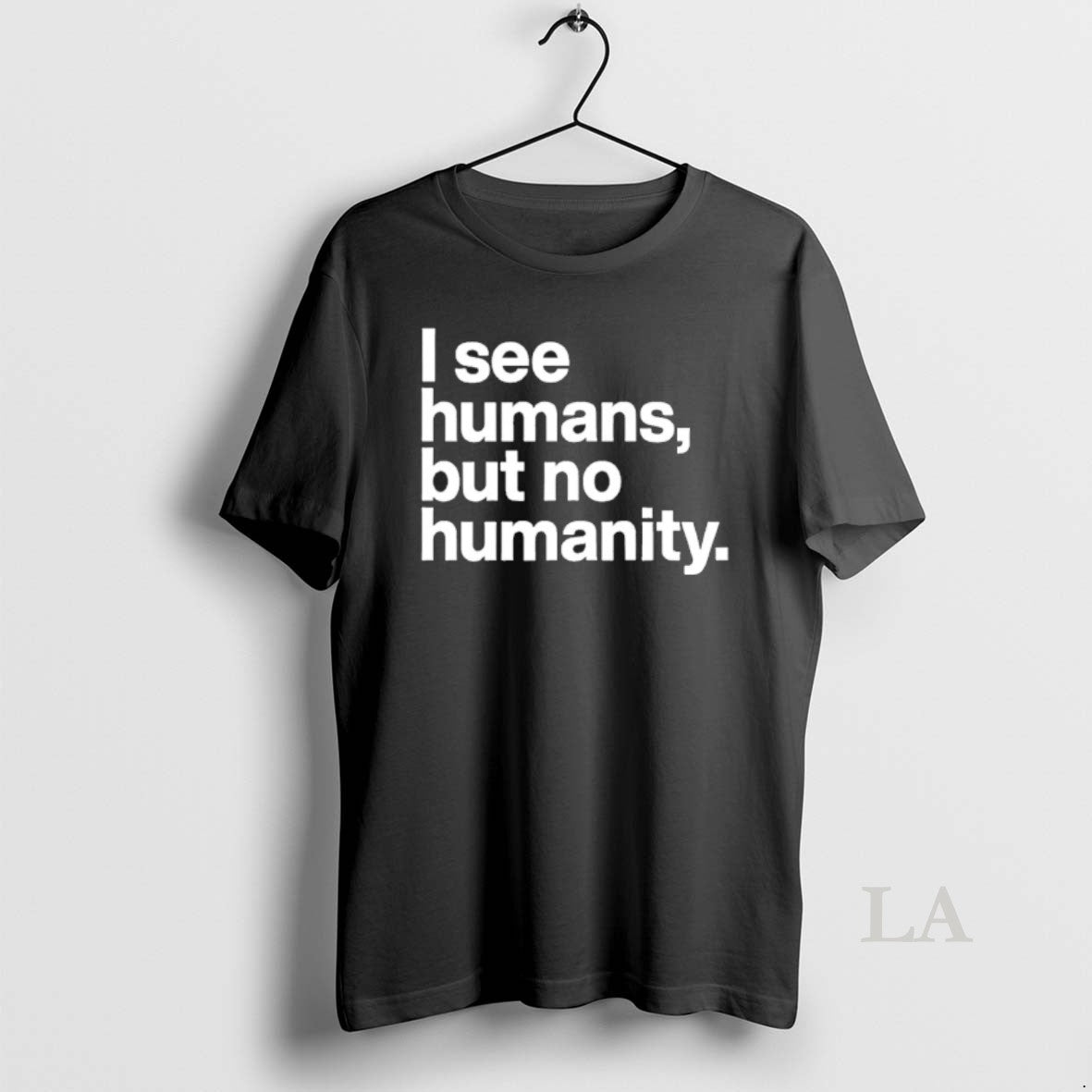 Original I See Humans But No Humanity T-Shirts, Hoodie, Sweatshirt | CoreVibeTees.com