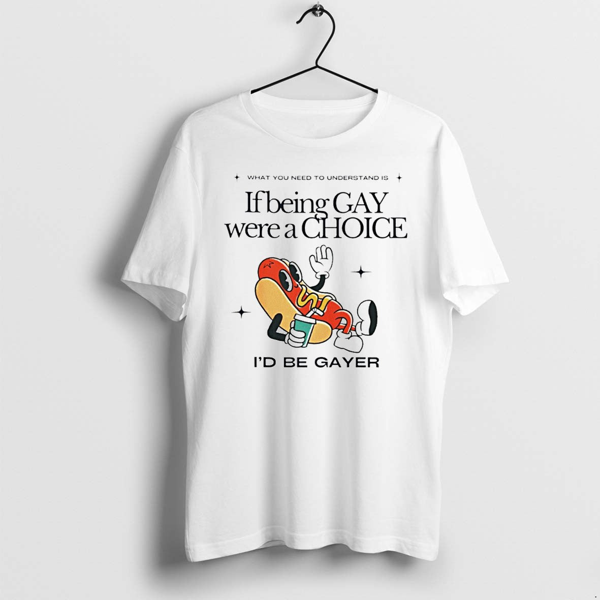 Original If Being Gay Were A Choice Id Be Gayer Tshirts Jpg
