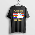 Original If This Flag Offends You Ill Help You Pack Pride Baseball Tee Tshirts