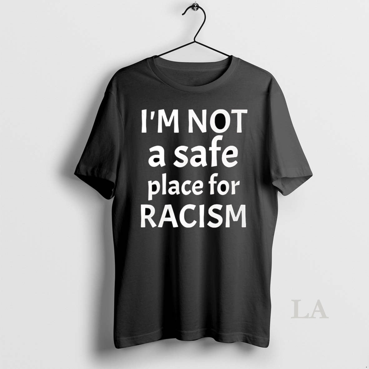 Original Im Not A Safe Place For Racism T-Shirts, Hoodie, Sweatshirt | CoreVibeTees.com