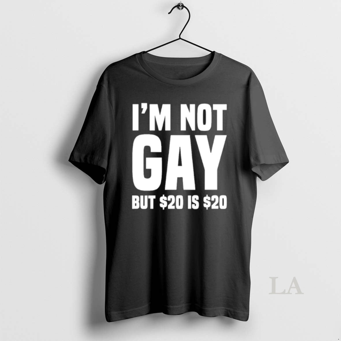 Original Im Not Gay But 20 Dollar T-Shirts, Hoodie, Sweatshirt | CoreVibeTees.com