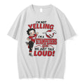 Original Im Not Yelling Im A Stampeders We Just Talk Loud Tee Tshirts Jpg