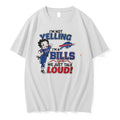 Original Im Not Yelling Im A Bills Girl We Just Talk Loud Tee Tshirts Jpg