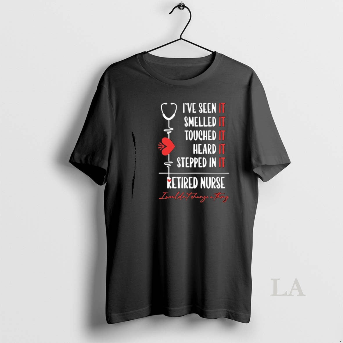Original Ive Seen It Smelled It Touched It Heard It Stepped In It Retired Nurse T-Shirts, Hoodie, Sweatshirt