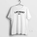Original Late Night Nyc T-Shirts, Hoodie, Sweatshirt | CoreVibeTees.com