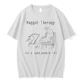 Original Maggot Therapy Its Real Google It Tshirts Jpg