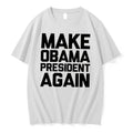 Original Make Obama President Again Tee Tshirts Jpg
