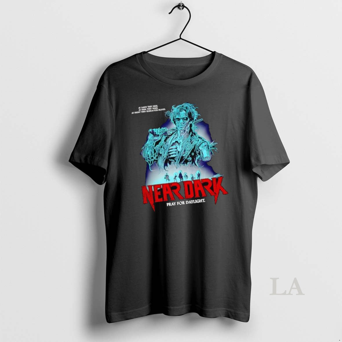 Original Near Dark Pray For Daylight At Dawn They Hide At Dusk They Wake At