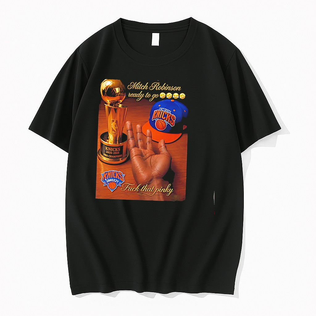 Original New York Knicks Mitch Robinson Ready To Go Fuck That Pinky Tee Tshirts