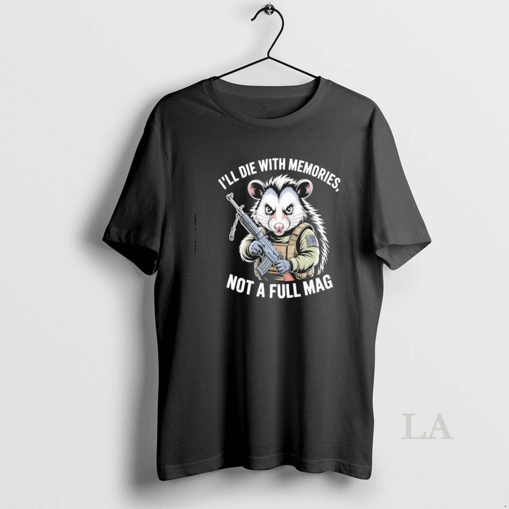 Original Opossum Ill Die With Memories Not A Full Mag T-Shirts, Hoodie, Sweatshirt | CoreVibeTees.com