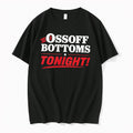 Original Ossoff Bottoms Tonight 2026 Tee Tshirts Jpg