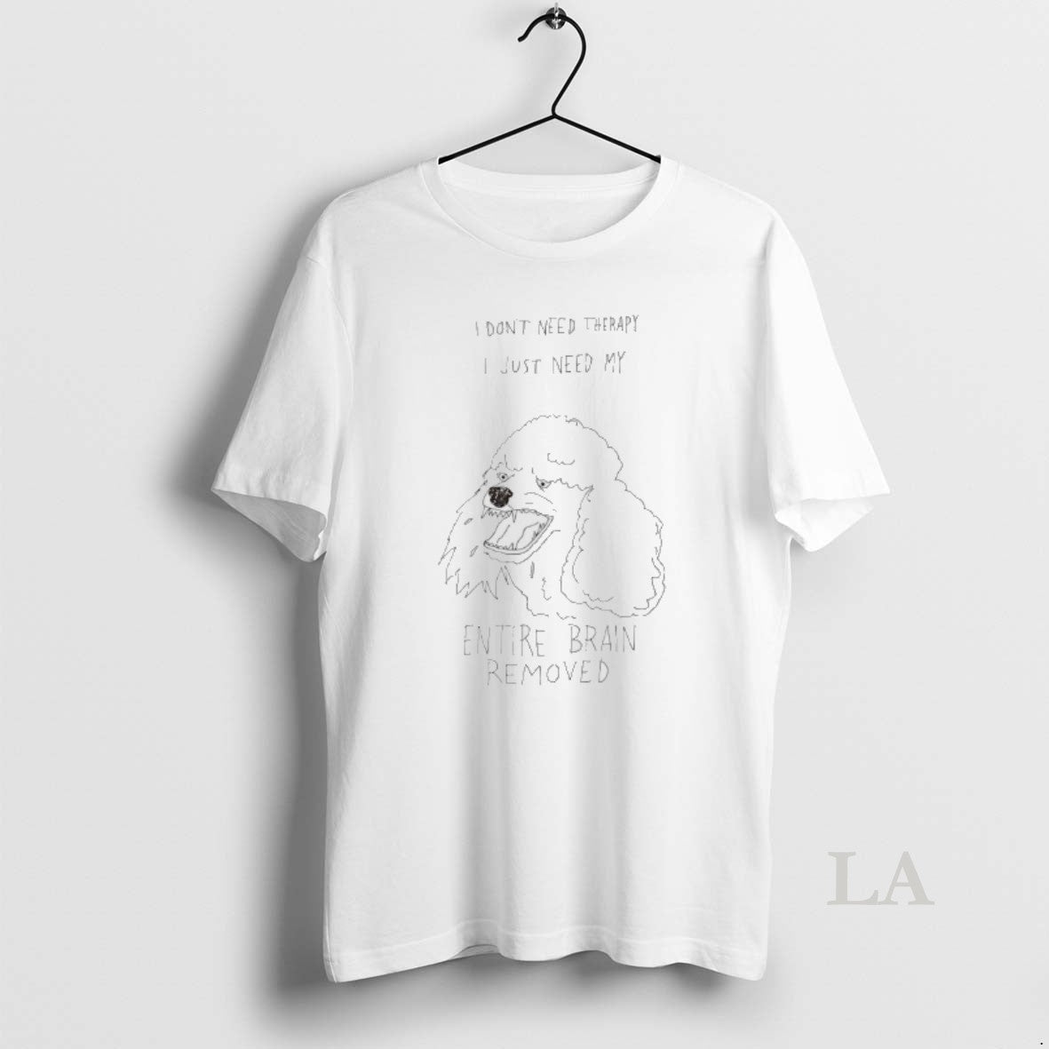 Original Poodle I Dont Need Therapy I Just Need My Entire Brain Removed T-Shirts, Hoodie, Sweatshirt | CoreVibeTees.com