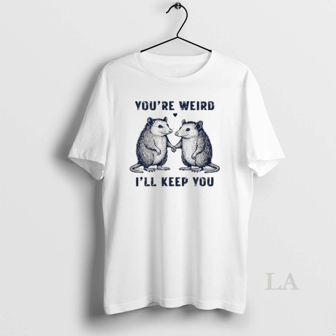 Original Possum Youre Weird Ill Keep You T-Shirts, Hoodie, Sweatshirt | CoreVibeTees.com