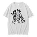 Original Raccoon Feral But Dumb Tshirts Jpg