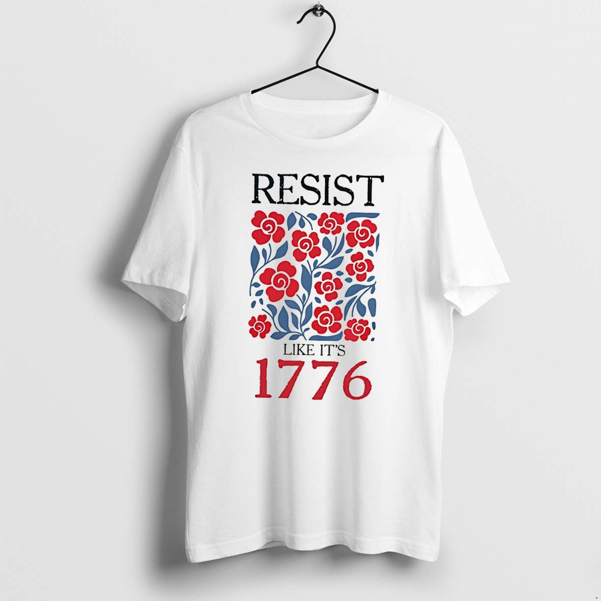 Original Resist Like Its 1776 Flowers Illustration Tee Tshirts Jpg