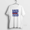 Original Save Babies Vote Pro Trump 2020 Election T-Shirts, Hoodie, Sweatshirt | CoreVibeTees.com