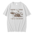 Original Save A Tree Eat A Beaver Tshirts Jpg