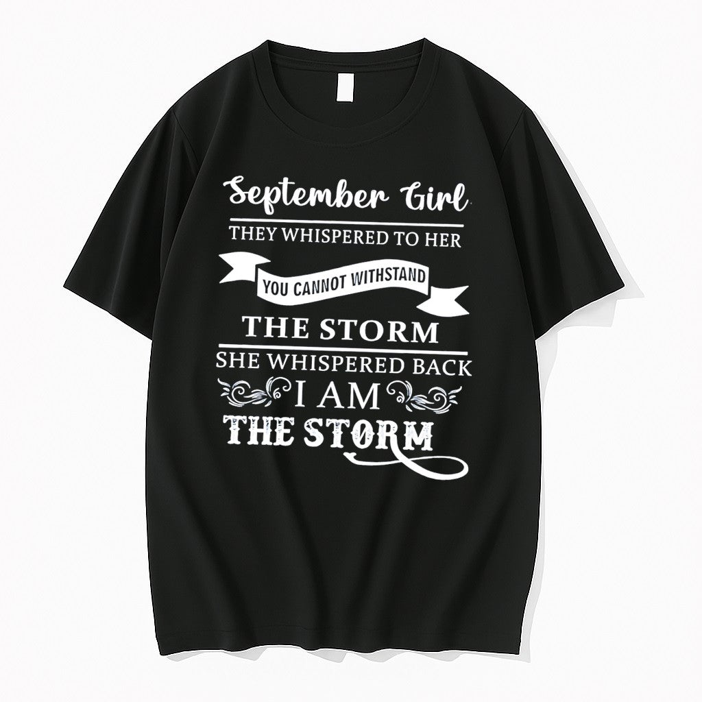 Original September Girl They Whispered To Her You Cannot Withstand Tee Tshirts