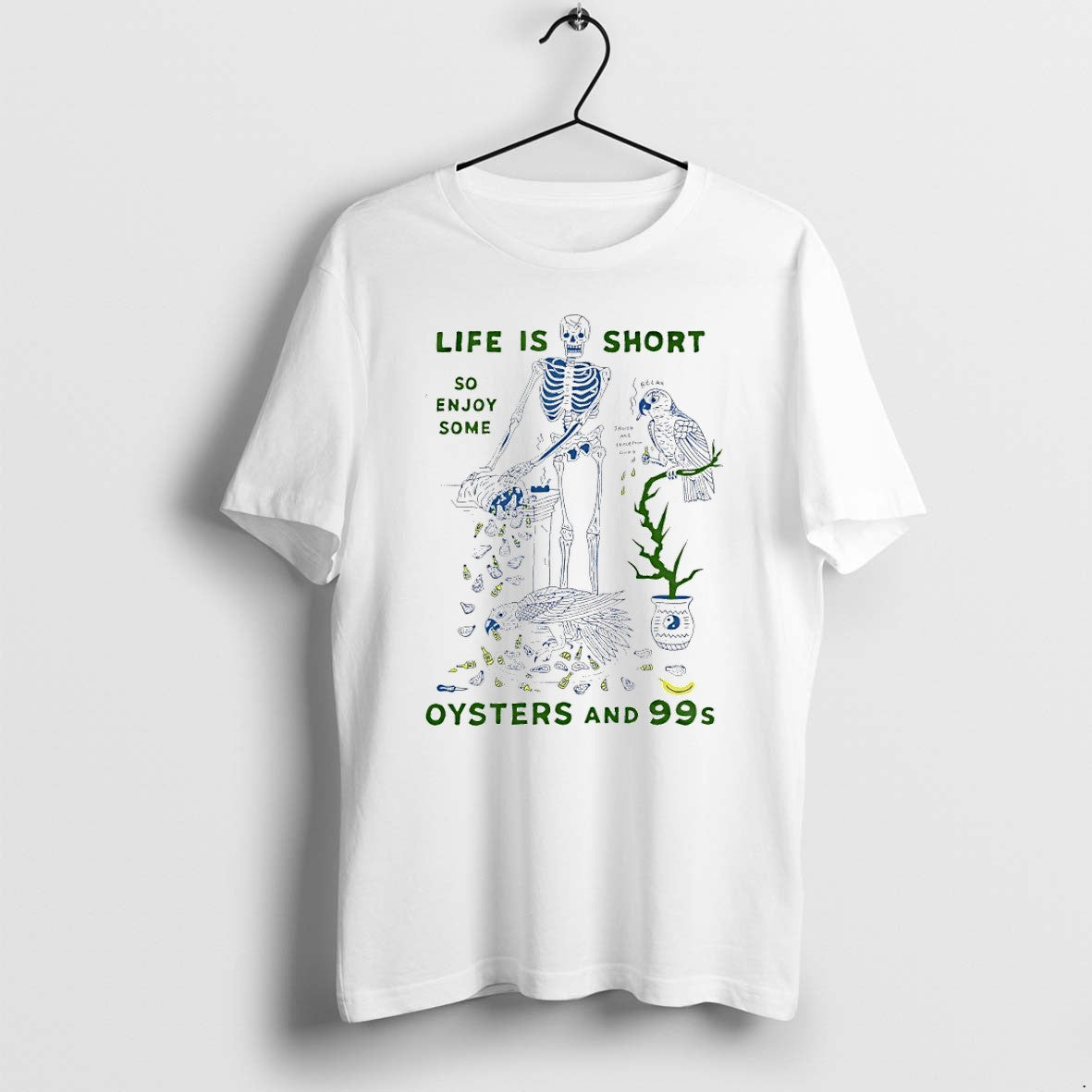 Original Skeleton Life Is Short So Enjoy Some Oysters And 99s Tshirts Jpg