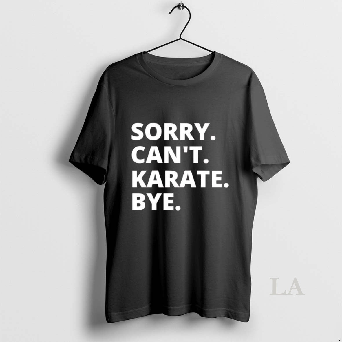 Original Sorry Cant Karate Bye T-Shirts, Hoodie, Sweatshirt | CoreVibeTees.com