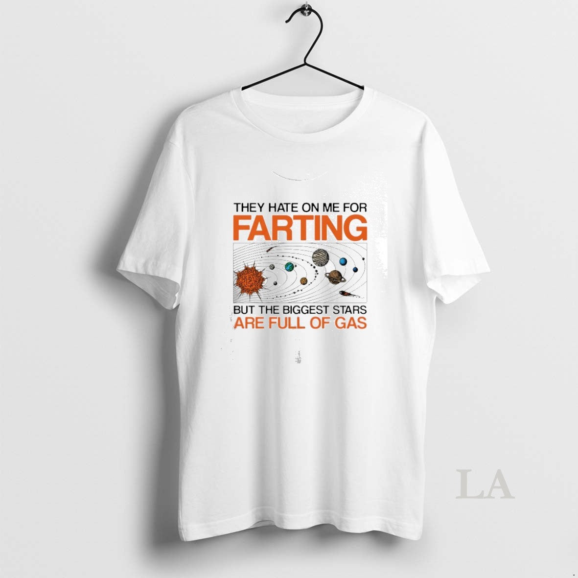 Original They Hate On Me For Farting But The Biggest Stars Are Full Of Gas T-Shirts, Hoodie, Sweatshirt | CoreVibeTees.com