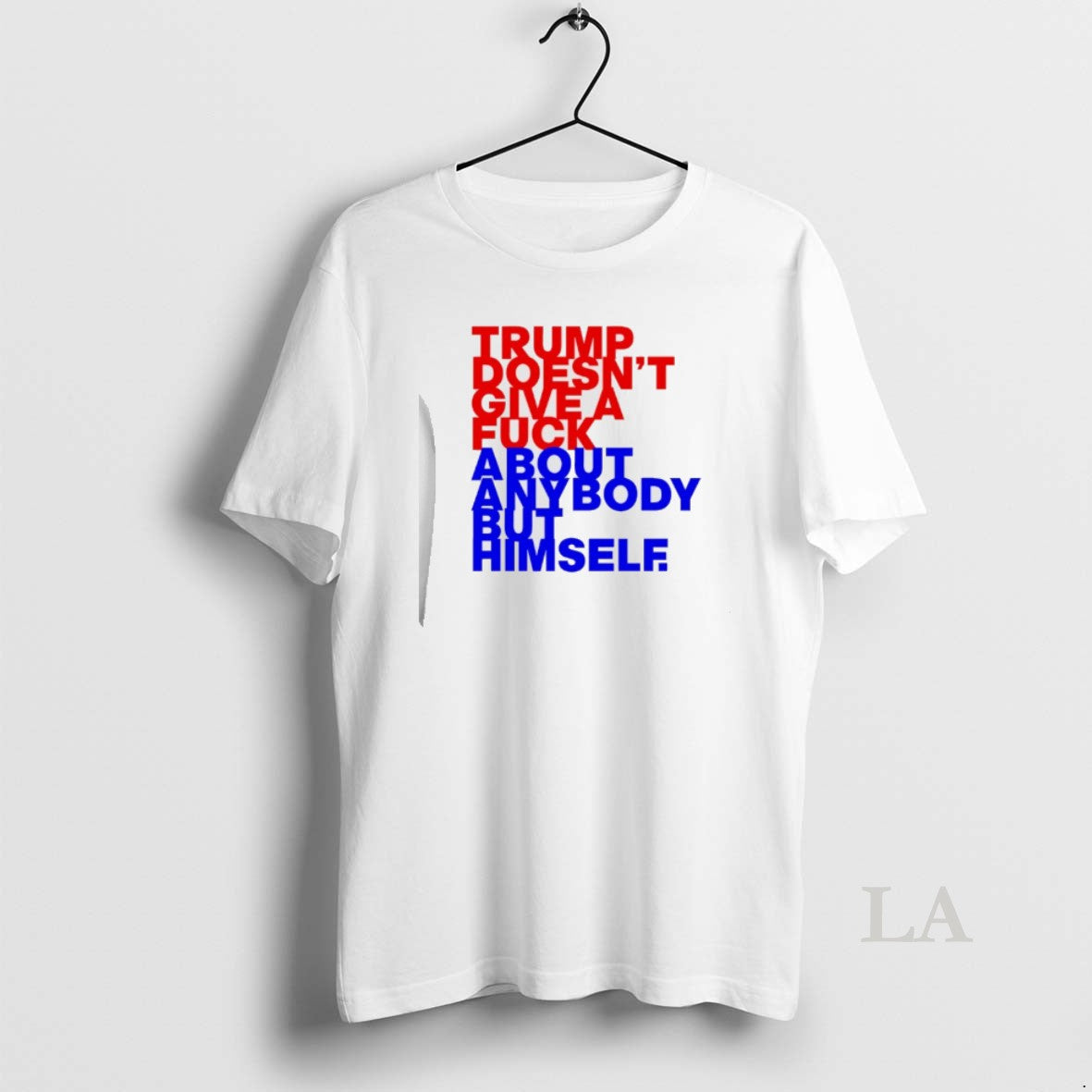 Original Trump Doesnt Give A Fck About Anybody But Him T-Shirts, Hoodie, Sweatshirt | CoreVibeTees.com