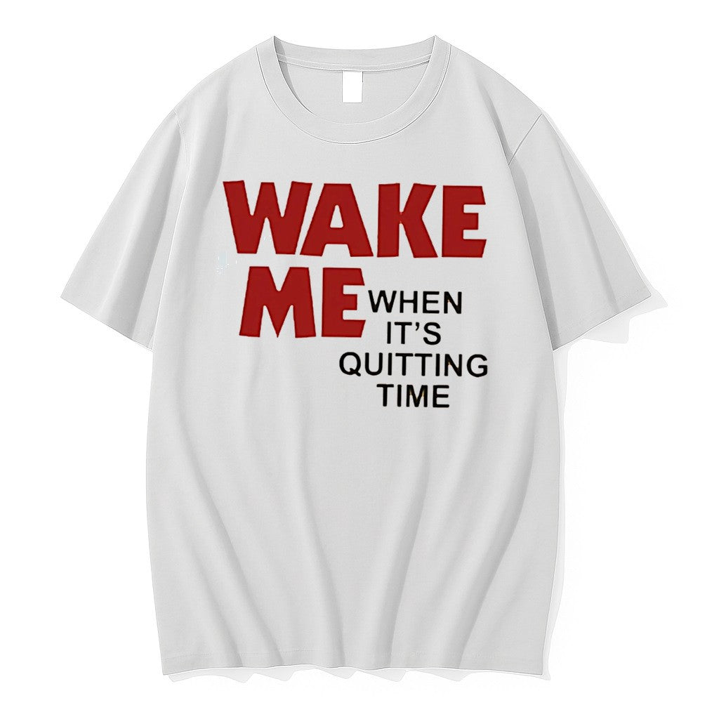 Original Wake Me When Its Quitting Time Tee Tshirts Jpg