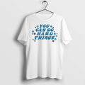 Original You Can Do Hard Things Tshirts Jpg