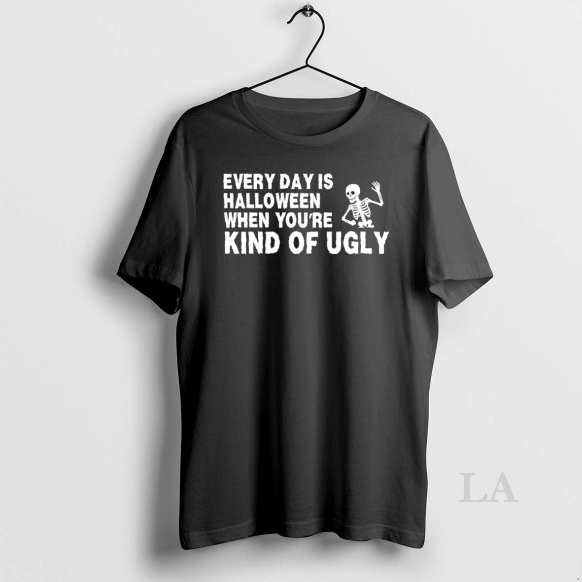 Original Every Day Is Halloween When Youre Kind Of Ugly Skeleton T Shirt Q1tjgk