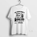 Original Qrvge7r8 Skeleton My Mom Didnt Raise A Fool And If She Did It Was T-Shirts, Hoodie, Sweatshirt | CoreVibeTees.com