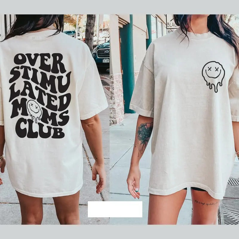 Overstimulated Moms Club Shirt Gift For Mom Funny Mom Shirt Mama Shirt Mother's Day Shirt Trendy Shirt Oversized Cotton Polyester