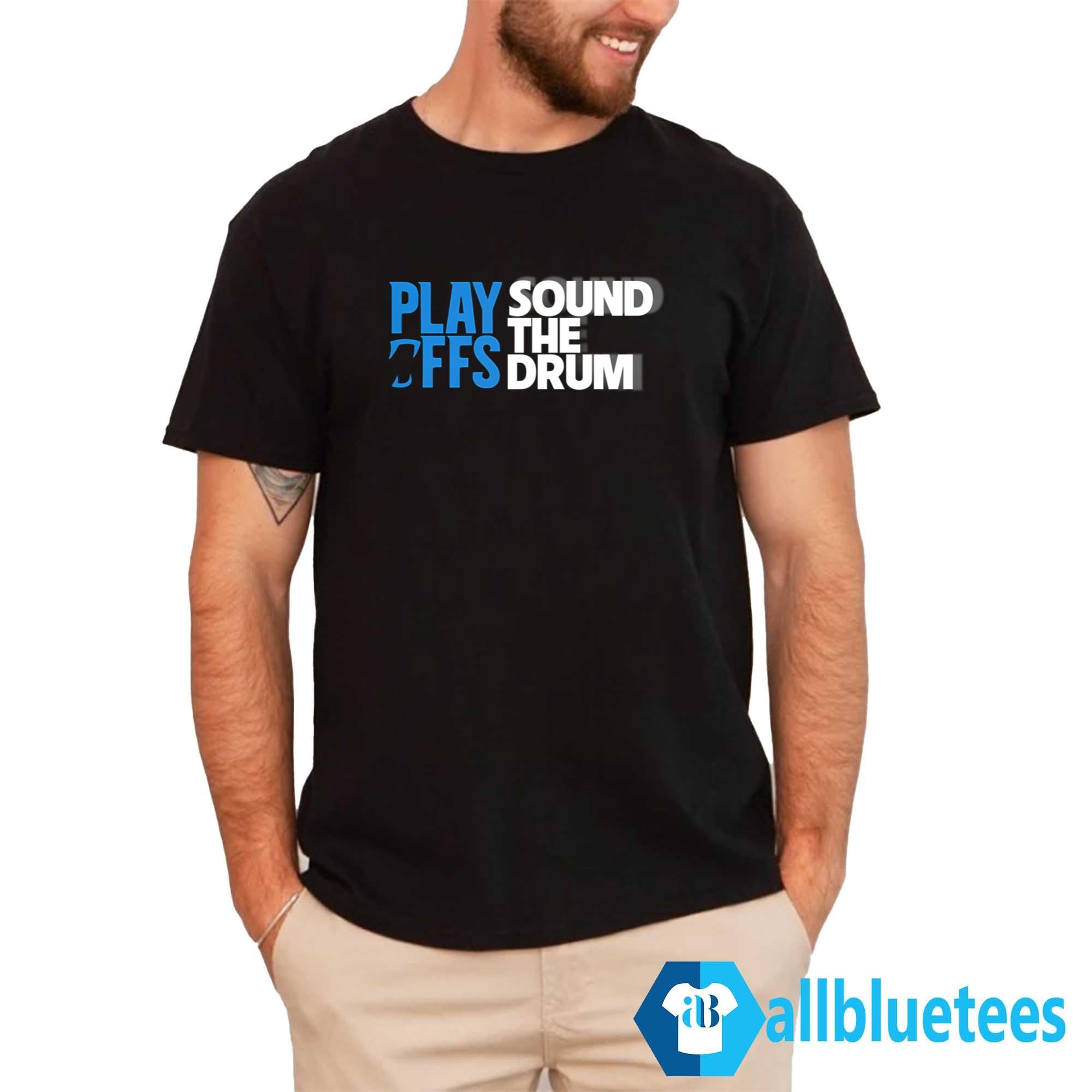 Panthers Playoffs Sound The Drum Shirt