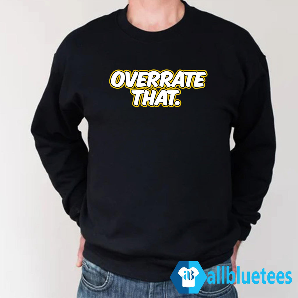 Pat McAfee Overrate That Shirt