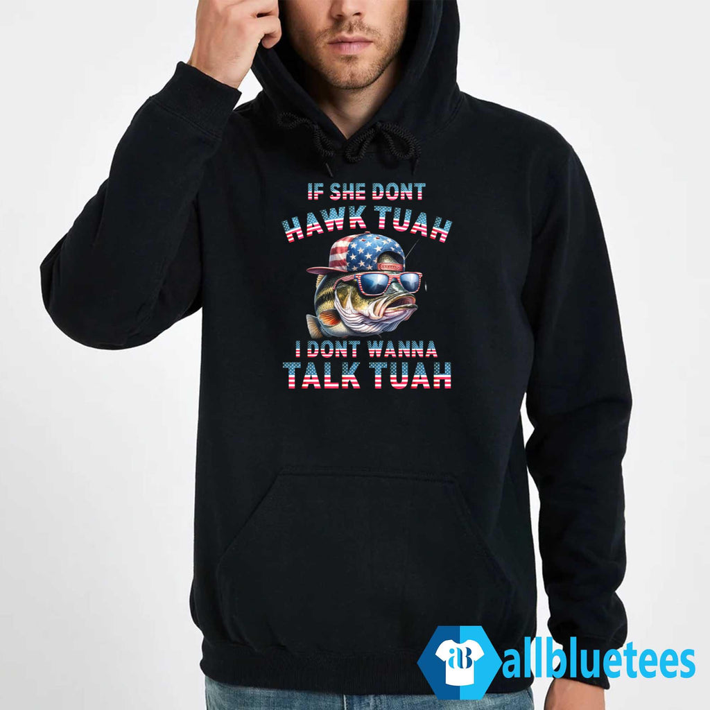 Patriotic Fish If She Don’t Hawk Tuah I Don’t Wanna Talk Tuah Shirt