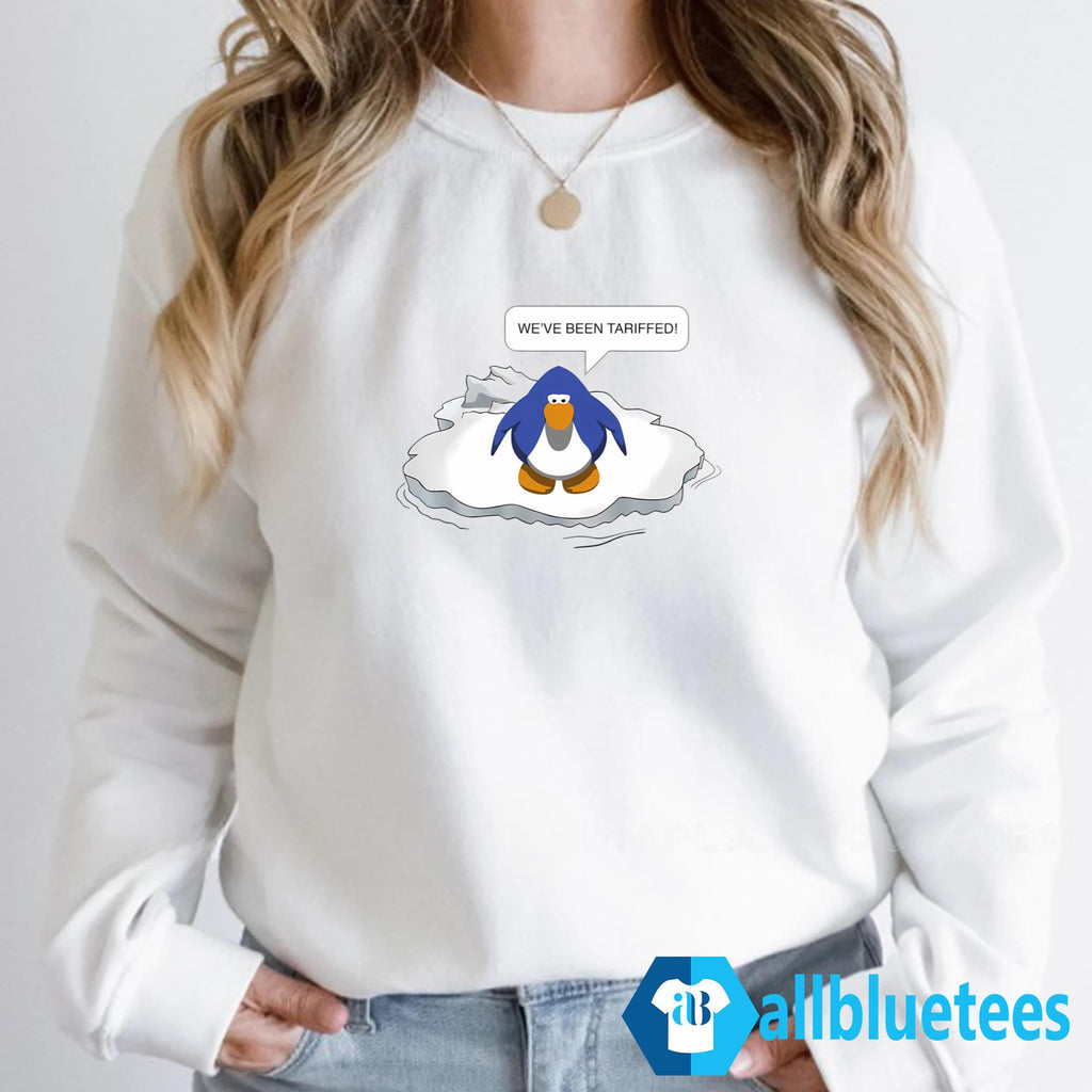 Penguin We’ve Been Tariffed Shirt