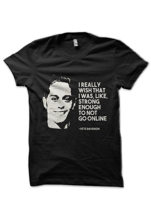 Pete Davidson Quote T-Shirt Hoodie, Sweatshirt | CoreVibeTees.com