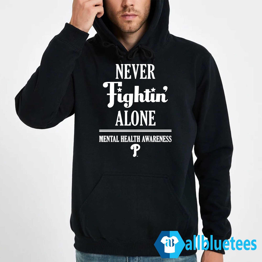 Phillies Never Fightin’ Alone Mental Health Awareness Shirt