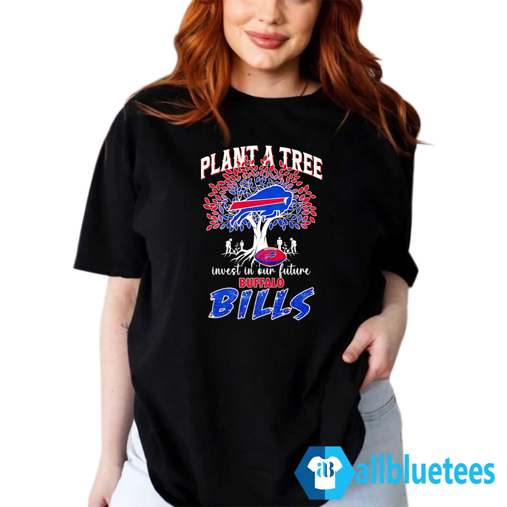 Plant A Tree Invest In Our Future Bills Shirt