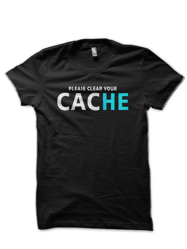 Please Clear Your Cache Black T-Shirt Hoodie, Sweatshirt | CoreVibeTees.com